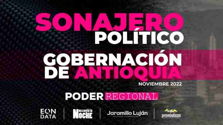Poder Regional: Sonajero político de posibles aspirantes a la Gobernación de Antioquia