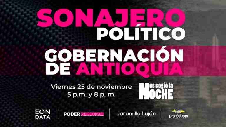 Poder Regional. Así está el sonajero político de posibles aspirantes a la Gobernación de Antioquia