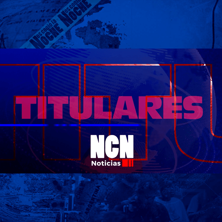 Titulares NCN Noticias, viernes 2 de diciembre de 2022