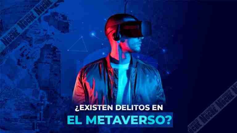 ¿Existen delitos en el metaverso?