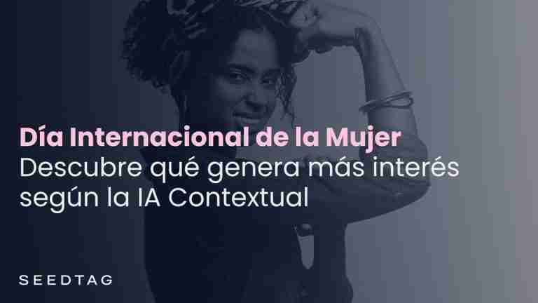 Seedtag revela que genera más interés en los usuarios sobre el Día Internacional de la Mujer