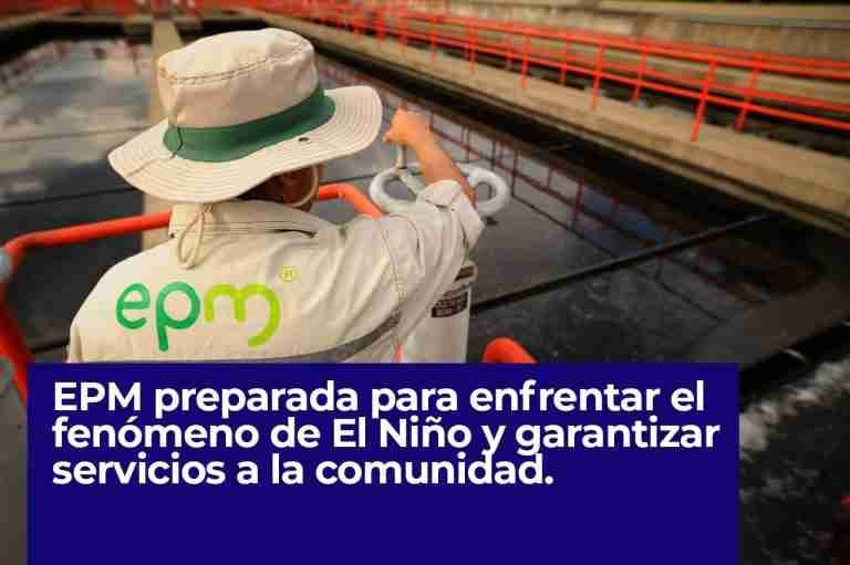 EPM preparada para enfrentar el fenómeno de El Niño y garantizar servicios a la comunidad