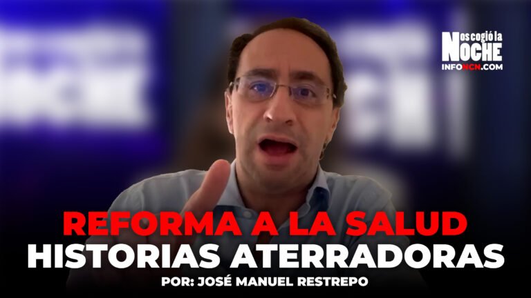 Reforma a la salud. Historias aterradoras: José Manuel Restrepo