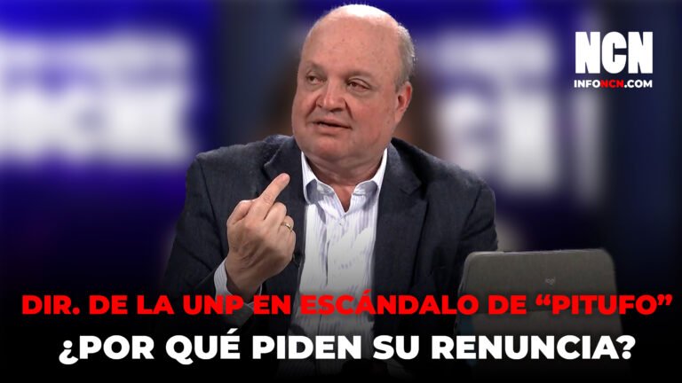 ¿Qué participación tuvo el director de la UNP en el escándalo con los dineros de ‘Pitufo’ y por qué piden su renuncia?