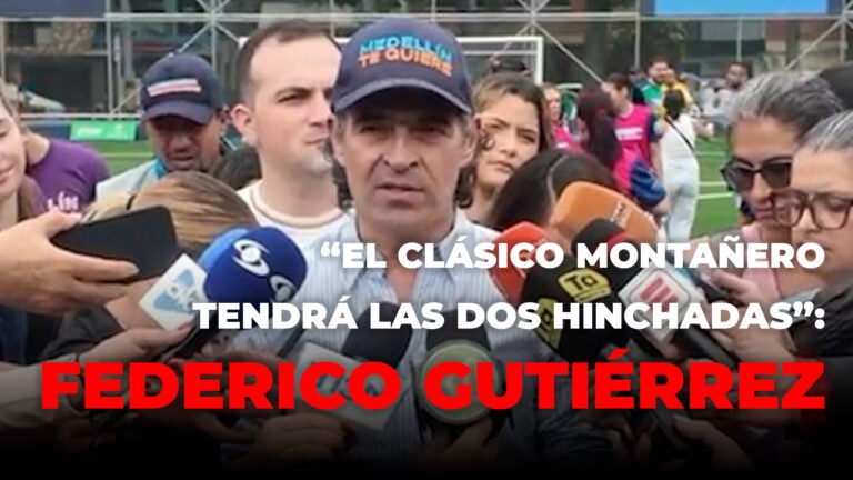 En el clásico ‘montañero’ estarán las 2 hinchadas: Federico Gutiérrez, alcalde de Medellín