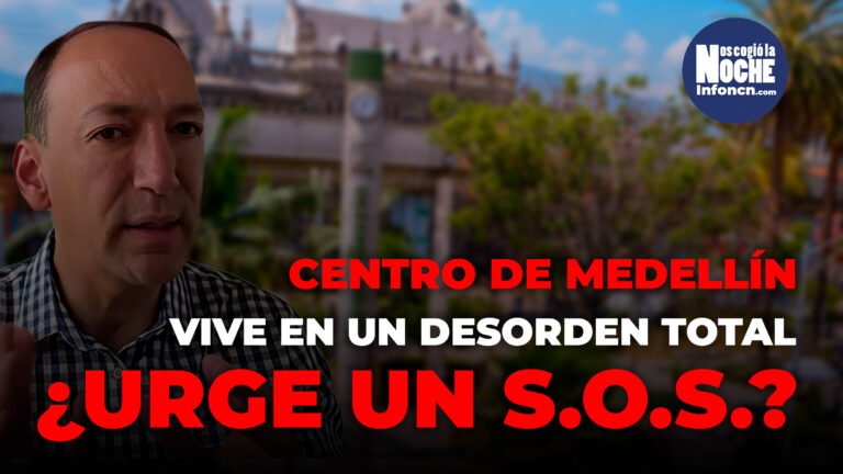 ¿En el centro de Medellín hay que declarar un S.O.S. por el desorden social que hay actualmente?