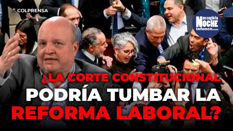 ¿La Corte Constitucional podría tumbar la reforma laboral por los escándalos de la UNGRED, Iván Name y Andrés Calle?