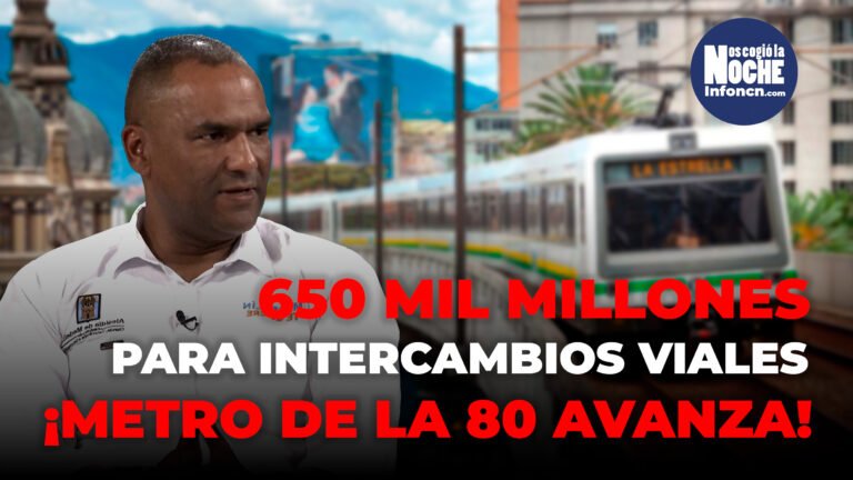 La administración de Medellín va a invertir más de 650 mil millones de pesos en los nuevos intercambios para el Metro de la 80: Jaime Naranjo, secretario de Infraestructura de Medellín