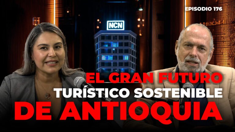 Antioquia tiene todo para ser potencia turística sostenible. Gerente de Empleo y Emprendimiento de Comfenalco | NCN Podcast Ep. 176