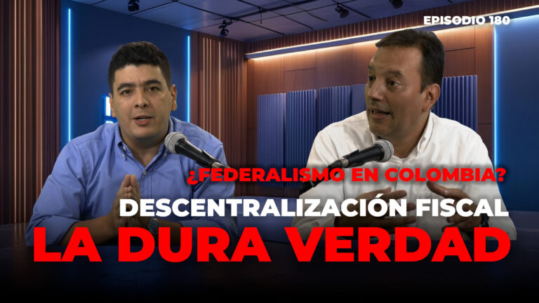 ¿Federalismo en Colombia? La dura verdad detrás de la descentralización fiscal | NCN Podcast Ep. 180
