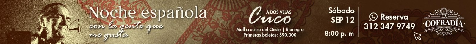 Noche española con Cuco de A Dos Velas, sábado 12 de septiembre, Mall Crucero del Oeste, Rionegro. Reservas por WhatsApp