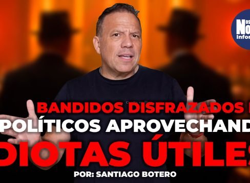 SANTIAGO BOTERO COLUMNA POLÍTICOS BANDIDOS